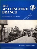 An Illustrated History of The Wallingford Branch  by KARAU, Paul & TURNER, Chris 